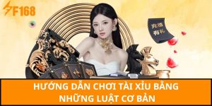 Hướng dẫn chơi tài xỉu bằng những luật cơ bản