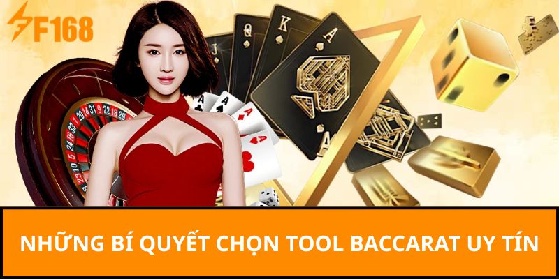 Những bí quyết chọn tool baccarat uy tín